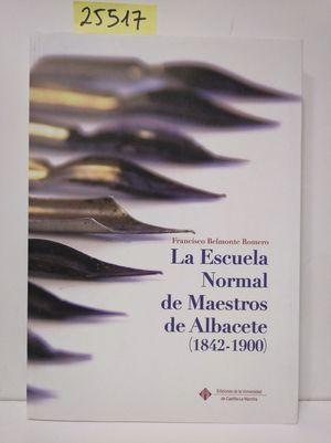 Seller image for ESCUELA NORMAL DE MAESTROS DE ALBACETE (1842-1900) for sale by Librera Circus