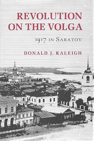 Imagen del vendedor de Revolution on the Volga: 1917 in Saratov a la venta por Cher Bibler