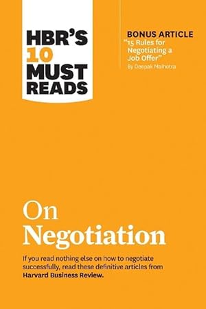 Seller image for HBR's 10 Must Reads on Negotiation (with bonus article "15 Rules for Negotiating a Job Offer" by Deepak Malhotra) (Paperback) for sale by Grand Eagle Retail