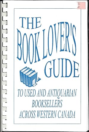 The Book Lover's Guide to Used and Antiquarian Booksellers Across Western Canada