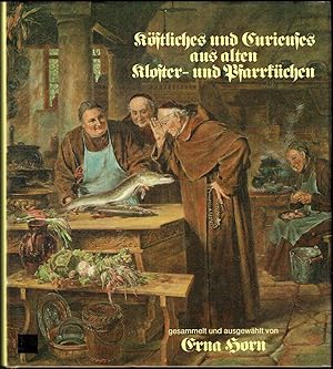 Bild des Verkufers fr Kstliches und Curieuses aus alten Kloster- und Pfarrkchen. zum Verkauf von Antiquariat Dietmar Brezina