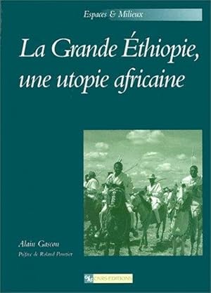 Immagine del venditore per La Grande Ethiopie, une utopie africaine. venduto da Librairie Le Trait d'Union sarl.