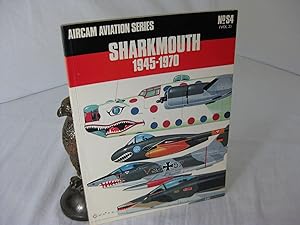 SHARKMOUTH 1945-1970.; Aircam Aviation Series No. S4 (vol.2)