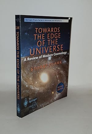 TOWARDS THE EDGE OF THE UNIVERSE A Review of Modern Cosmology