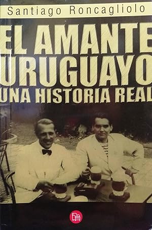 Imagen del vendedor de El amante uruguayo. Una historia real a la venta por Librera Monte Sarmiento
