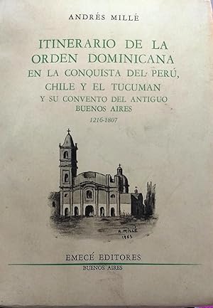 Itinerario de la Orden Domínica en la conquista del Perú, Chile y el Tucumán y su convento del An...