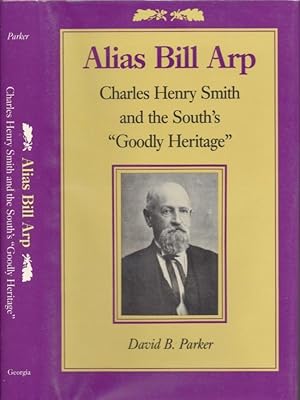 Bild des Verkufers fr Alias Bill Arp: Charles Henry Smith and the South's "Goodly Heritage" zum Verkauf von Americana Books, ABAA