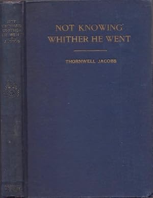 Seller image for Not Knowing Whither He Went for sale by Americana Books, ABAA