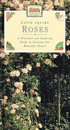 Imagen del vendedor de Roses : A Practical And Inspiring Guide To Growing This Beautiful Flower : a la venta por Sapphire Books