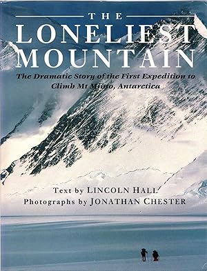 Bild des Verkufers fr The Loneliest Mountain: The Dramatic Story of the First Expedition to Climb Mt. Minto, Antarctica zum Verkauf von Newbury Books