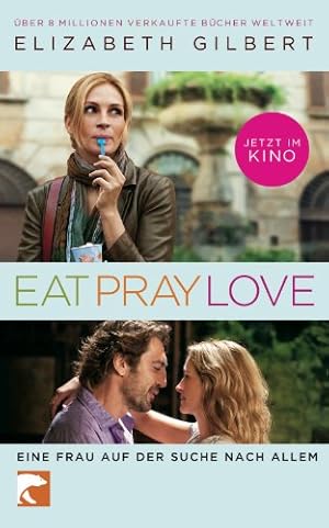 Image du vendeur pour Eat, Pray, Love oder eine Frau auf der Suche nach allem quer durch Italien, Indien und Indonesien. Elizabeth Gilbert. Aus dem Amerikan. von Maria Mill / BvT ; 687 mis en vente par Antiquariat Buchhandel Daniel Viertel