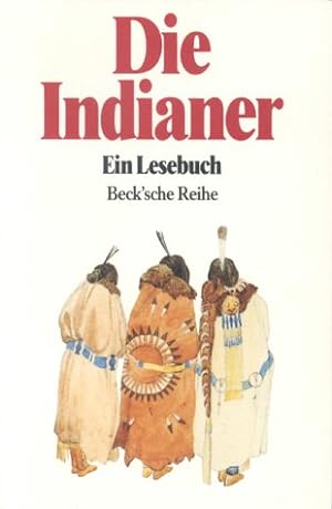 Seller image for Die Indianer : ein Lesebuch. hrsg. von Werner Arens und Hans-Martin Braun / Beck'sche Reihe ; 499 for sale by Antiquariat Buchhandel Daniel Viertel