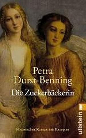 Bild des Verkufers fr Die Zuckerbckerin : Roman. Petra Durst-Benning / Ullstein ; 25762 zum Verkauf von Antiquariat Buchhandel Daniel Viertel