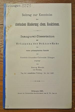 Seller image for Beitrag zur Kenntniss der sterischen Hinderung chem. Reaktionen / Georg Hecht ERLANGEN 2376 for sale by Antiquariat Bookfarm