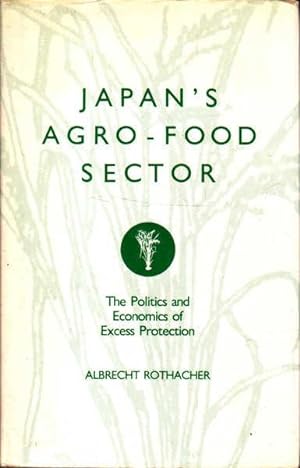Seller image for Japan's Agro-Food Sector: The Politics and Economics of Excess Protection for sale by Goulds Book Arcade, Sydney