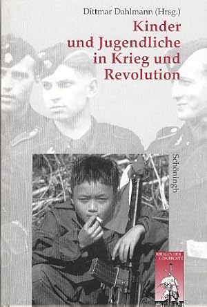 Kinder und Jugendliche in Krieg und Revolution : vom Dreißigjährigen Krieg bis zu den Kindersolda...