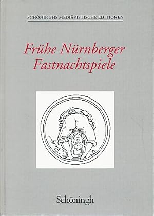 Seller image for Frhe Nrnberger Fastnachtspiele. Zusammen mit Oliver Huck, Silvia Kretschmer, Christina Lechtermann, Martin Przybilski, Ulrike Sals und Klaudia Wegge. Schninghs medivistische Editionen Bd. 4. for sale by Fundus-Online GbR Borkert Schwarz Zerfa