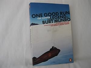 One Good Run : The Legend of Burt Munro - The amazing life story of the motorcycling speed legend...