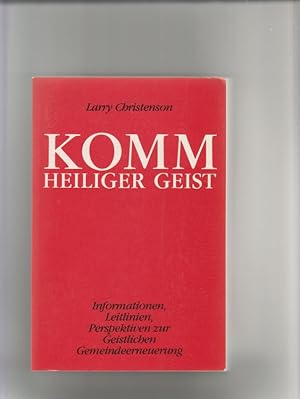 Bild des Verkufers fr Komm, Heiliger Geist!: Informationen, Leitlinien, Perspektiven zur geistlichen Gemeinde-Erneuerung. [Aus d. Amerikan. bers. von Tanja Demmler u. Immanuel Michael Malich] zum Verkauf von Elops e.V. Offene Hnde