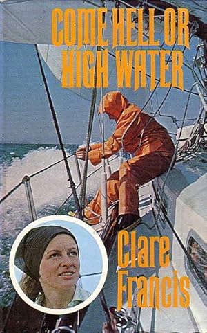 Seller image for COME HELL OR HIGH WATER for sale by Jean-Louis Boglio Maritime Books