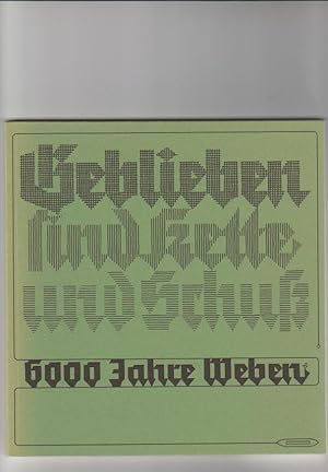 Imagen del vendedor de Geblieben sind Kette und Schu. 6000 Jahre Weben. 60 Jahre Wilhelm Zuleeg, GmbH. Text: Knopf Otto, Gestaltung: Karl Bedal. a la venta por Elops e.V. Offene Hnde