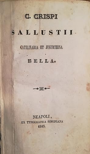 C. Crispi Sallustii Catilinaria et Jugurthina Bella.