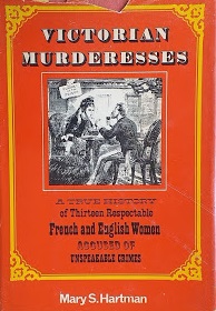 Seller image for Victorian murderesses: A true history of thirteen respectable French and English women accused of unspeakable crimes for sale by librisaggi