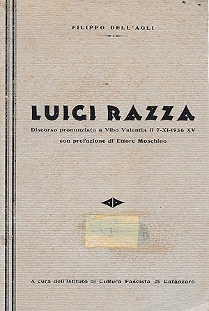 Luigi Razza. Discorso pronunziato a Vibo valentia il 7-XI-1936 XV con prefazione di Ettore Moschino