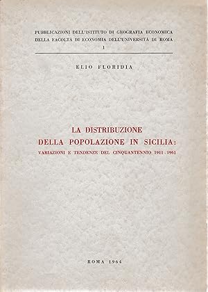 La distribuzione della popolazione in Sicilia: variazioni e tendenze del cinquantennio 1911-1961