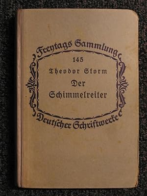 Der Schimmelreiter. [Freytags Sammlung Deutscher Schriftwerke, Nr. 145]