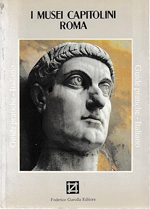 I Musei Capitolini Roma. Guide pratiche - Italiano n° 5.
