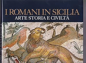 I Romani in Sicilia. Arte. Storia. Civiltà.