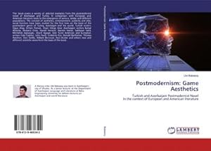 Seller image for Postmodernism: Game Aesthetics : Turkish and Azerbaijani Postmodernist Novel In the context of European and American literature for sale by AHA-BUCH GmbH