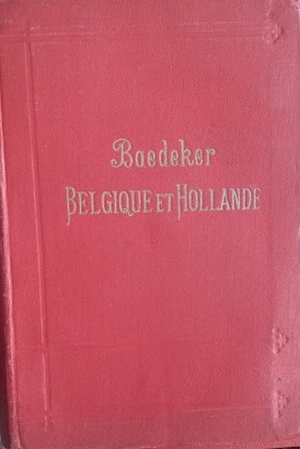 Belgique et Hollande y compris le Luxembourg. Manuel du voyager