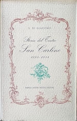 Image du vendeur pour Storia del Teatro di San Carlino 1738 - 1884. Contributo alla storia della scena dialettale napoletana - Il Teatro "Nuovo" di Napoli mis en vente par librisaggi