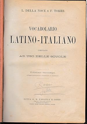 Vocabolario Latino - Italiano compilato ad uso della scuole. Edizione stereotipa diligentemente r...