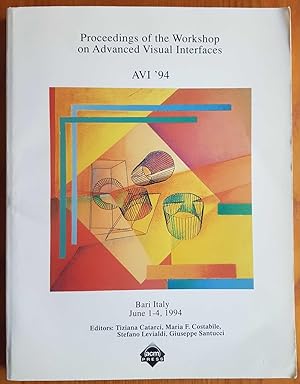 Seller image for Proceedings of the Workshop on Advanced Visual Interfaces, AVI '94, Bari, Italy, June 1-4, 1994 for sale by Oakleigh