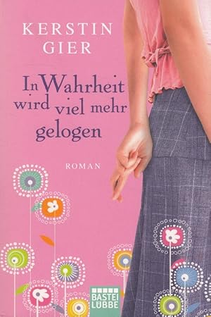 Seller image for In Wahrheit wird viel mehr gelogen / Bastei-Lbbe-Taschenbuch ; Bd. 16552 : Allgemeine Reihe for sale by Versandantiquariat Nussbaum