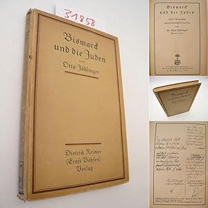 Bismarck und die Juden. Unter Benutzung unveröffentlichter Quellen von Dr. Otto Jöhlinger (Minist...