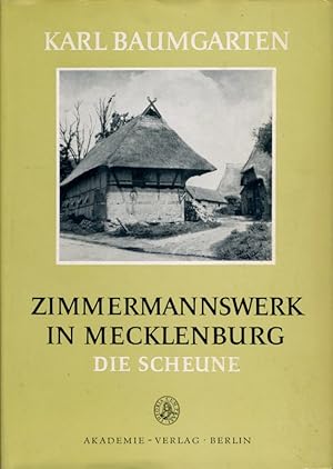 Zimmermannswerk in Mecklenburg. Die Scheune. Deutsche Akademie der Wissenschaften zu Berlin. Verö...