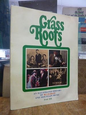 Seller image for Grassroots - An Illustrated History of Bluegrass and Mountain Music, for sale by Antiquariat Orban & Streu GbR