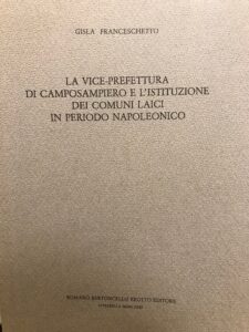 Seller image for LA VICE PREFETTURA DI CAMPOSAMPIERO E L'ISTITUZIONE DEI COMUNI LAICI IN PERIODO NAPOLEONICO for sale by AL VECCHIO LIBRO