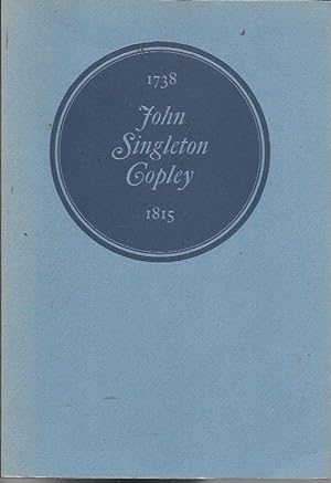 Bild des Verkufers fr John Singleton Copley, 1738-1815 zum Verkauf von Bookfeathers, LLC