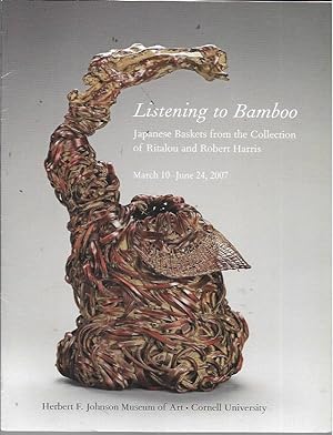 Listening to bamboo : Japanese baskets from the collection of Ritalou and Robert Harris