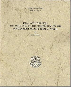 Seller image for Tolai and Tok Pisin: The Influence of the Substratum on the Development of New Guinea Pidgin (Pacific Linguistics Series B No. 73) for sale by Bookfeathers, LLC