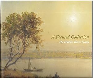 Seller image for A Focused Collection: The Hudson River School for sale by Bookfeathers, LLC