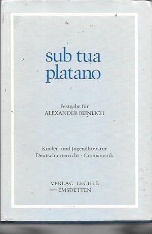 Image du vendeur pour Sub tua platano: Festgabe fur Alexander Beinlich: Kinder- und Jugendliteratur, Deutschunterricht, Germanistik (German Edition) mis en vente par Bookfeathers, LLC