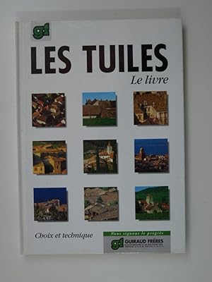 Image du vendeur pour Les Tuiles. Le Livre : choix et technique mis en vente par Librairie Aubry