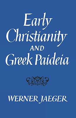 Image du vendeur pour Early Christianity and Greek Paidea (Revised) (Paperback or Softback) mis en vente par BargainBookStores
