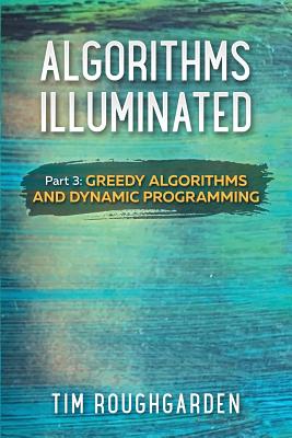 Immagine del venditore per Algorithms Illuminated (Part 3): Greedy Algorithms and Dynamic Programming (Paperback or Softback) venduto da BargainBookStores